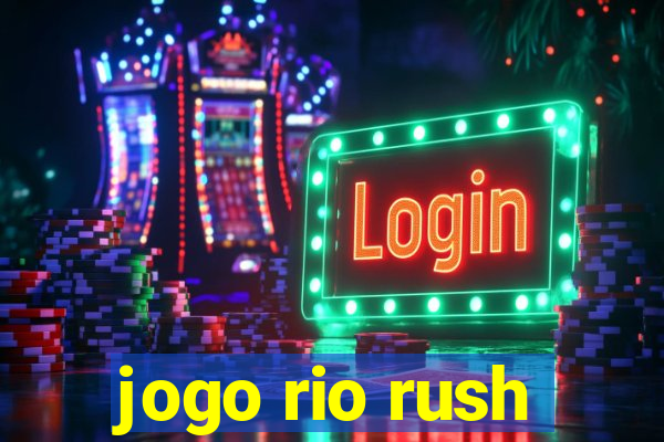 jogo rio rush